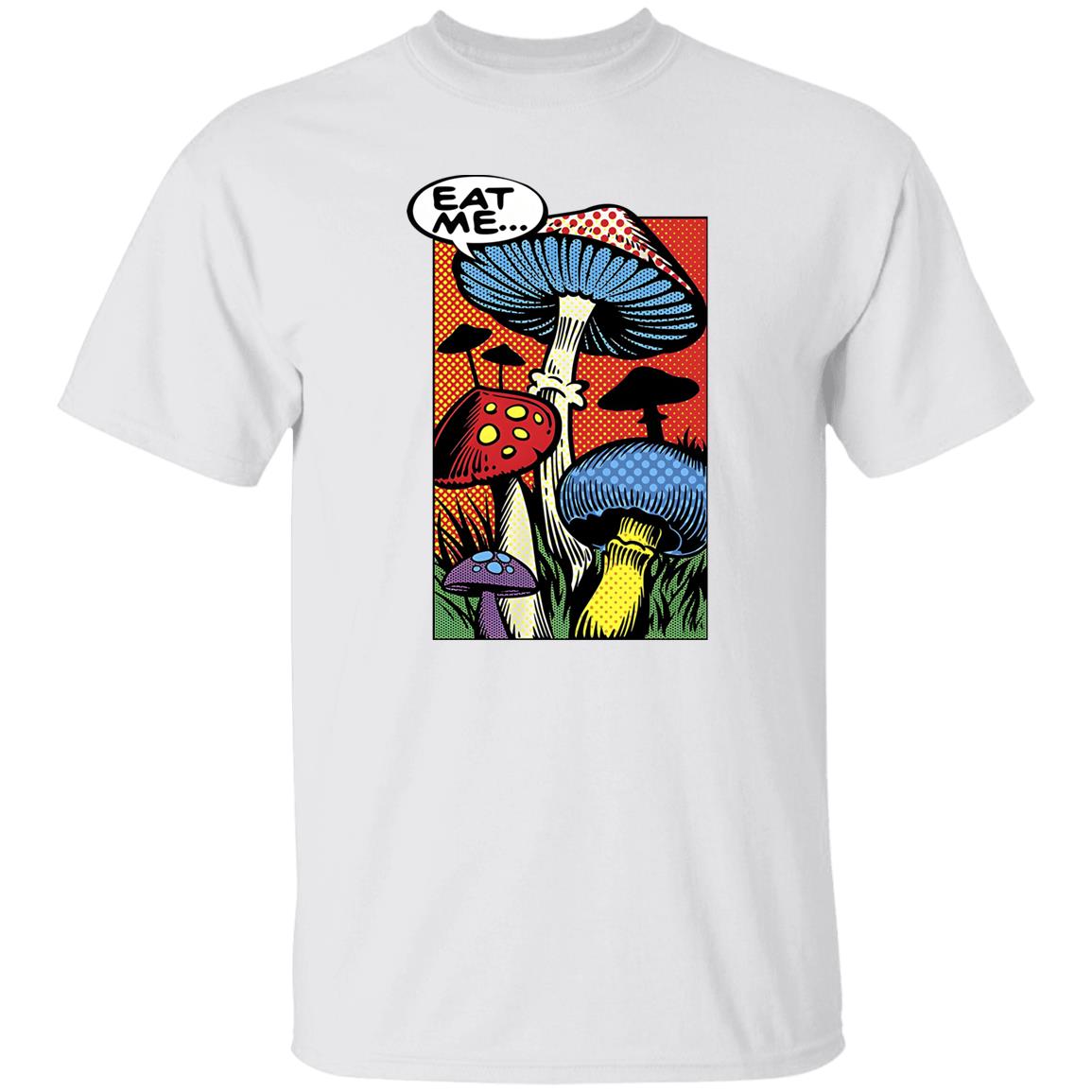 Mushrooms Eat Me Shirt - TeeDragons