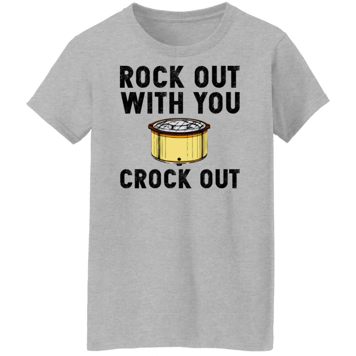 Rock out with you crock out shirt