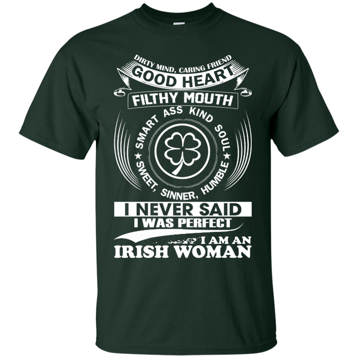 I Never Said I Was Perfect I Am An Irish Woman Shirt, Hoodie - TeeDragons