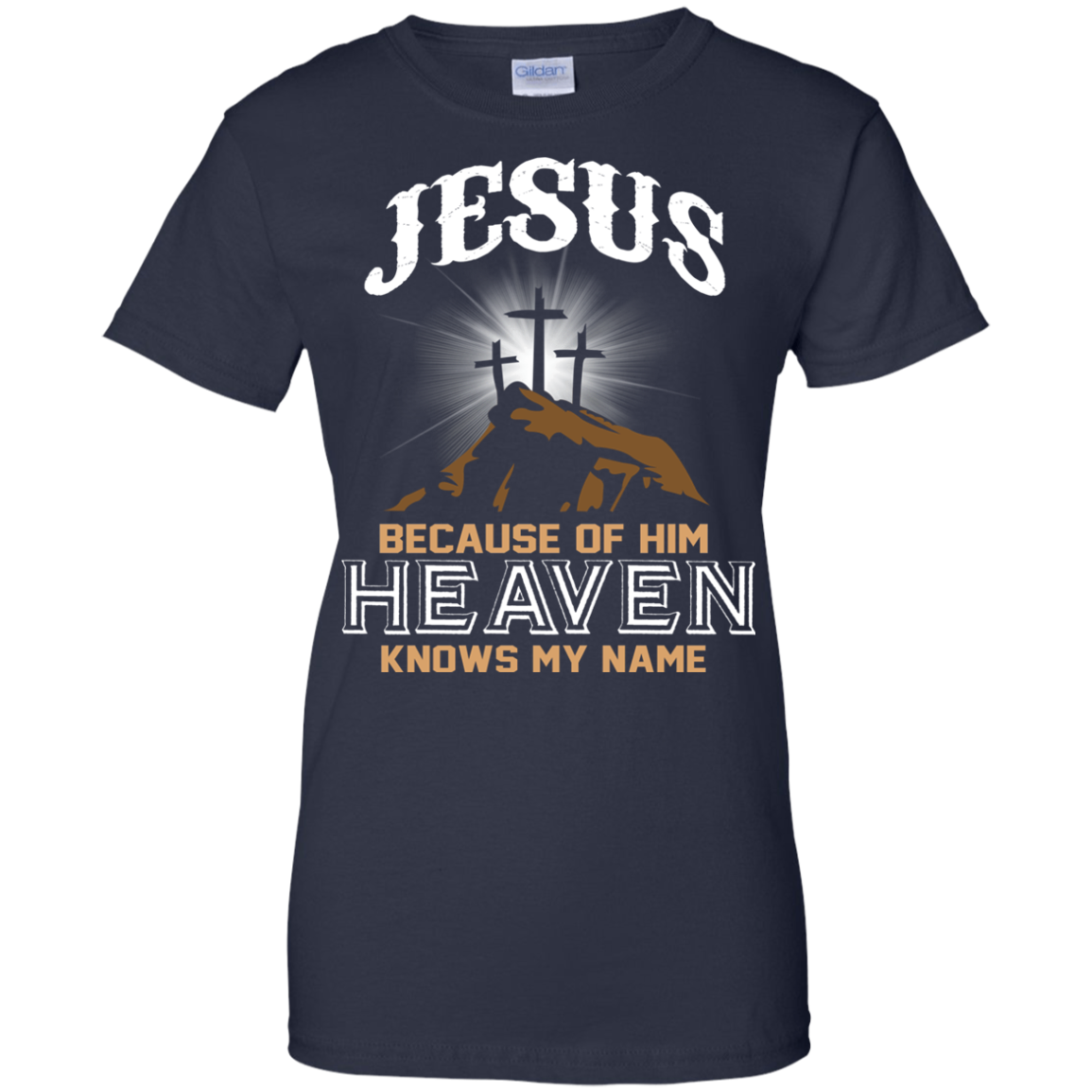 Because of Jesus, Heaven Knows My Name Shirt, Hoodie - TeeDragons