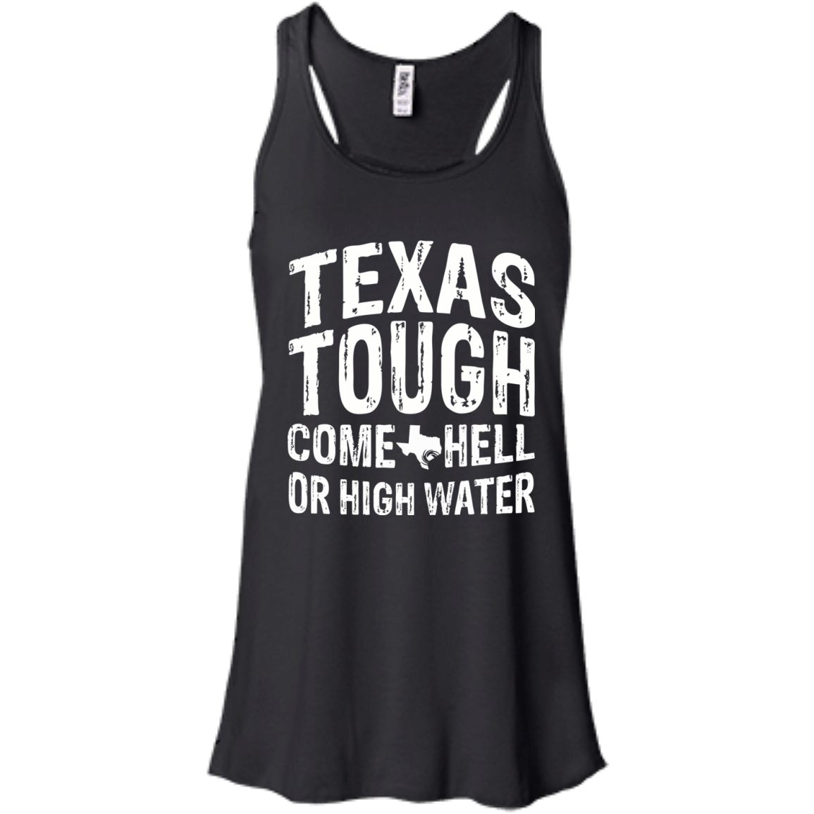 Texas Tough Come Hell Or High Water Shirt, Hoodie, Tank - TeeDragons