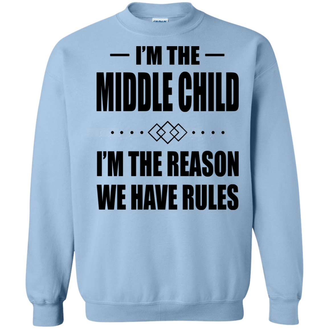 I'm The Middle Child - I'm The Reason We Have Rules T-shirt - TeeDragons