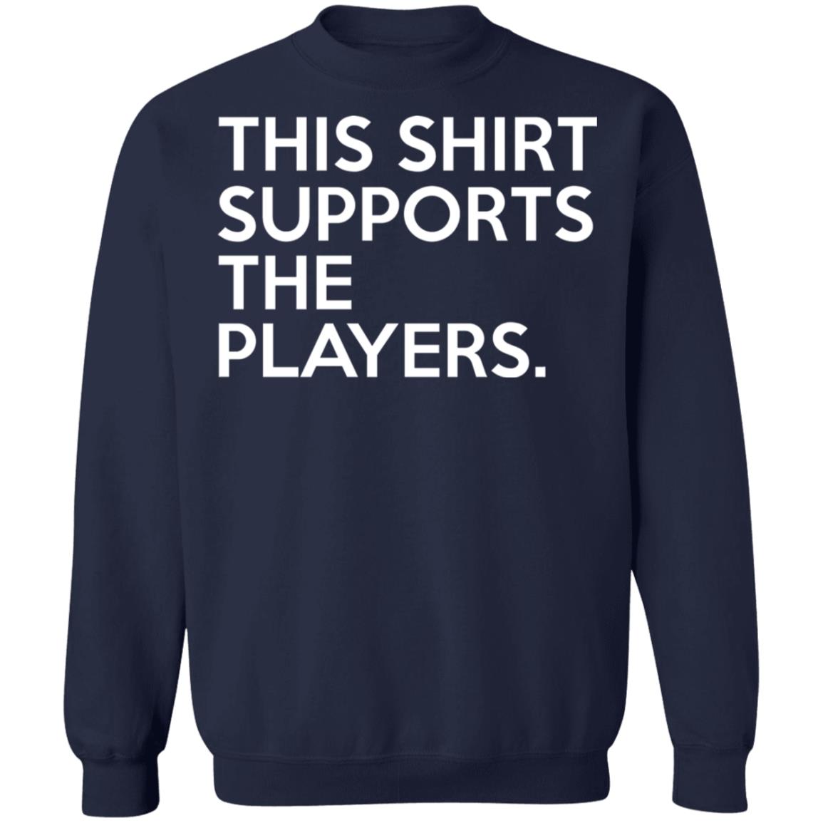 This Shirt Supports The Players Shirt