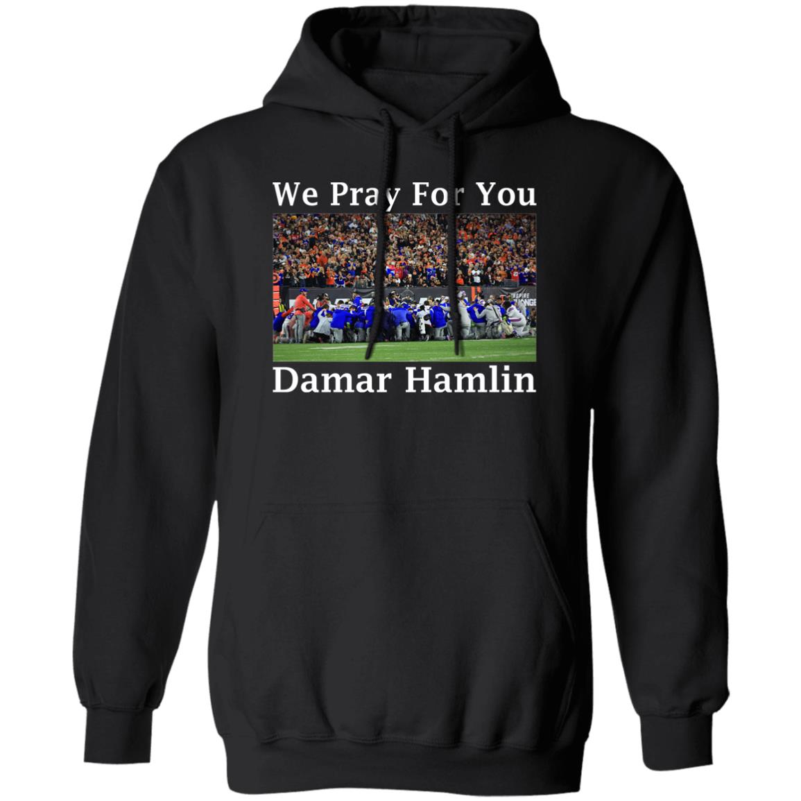 We Pray For You Damar Hamlin Shirt