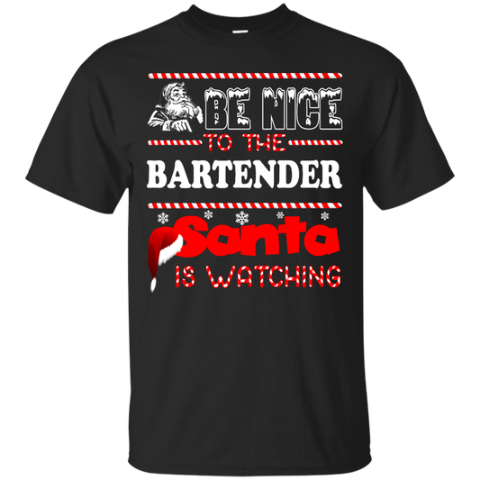 Be Nice To The Bartender Santa Is Watching Shirt, Hoodie, Tank - TeeDragons