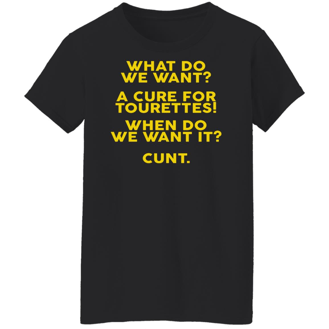 What Do We Want A Cure For Tourettes Shirt
