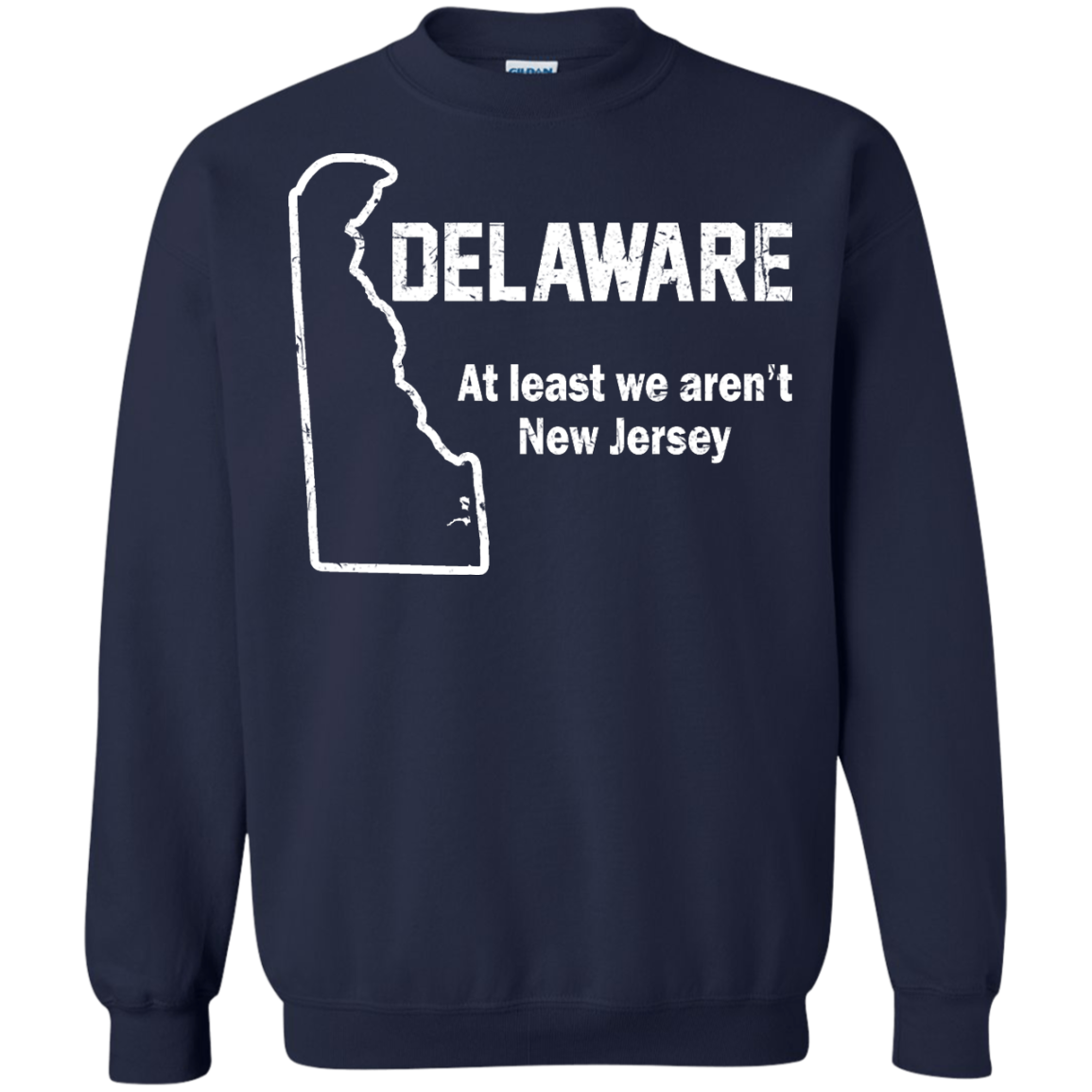 Delaware - At Least We Aren't New Jersey Shirt, Hoodie, Tank - TeeDragons