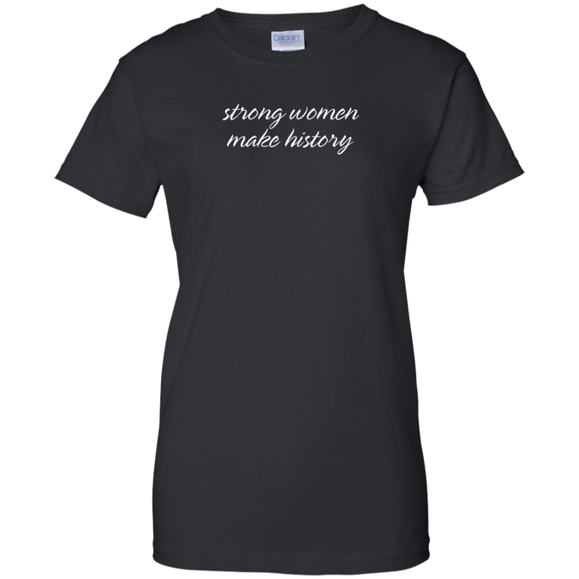 Strong Women Make History Shirt, Hoodie, Tank - TeeDragons