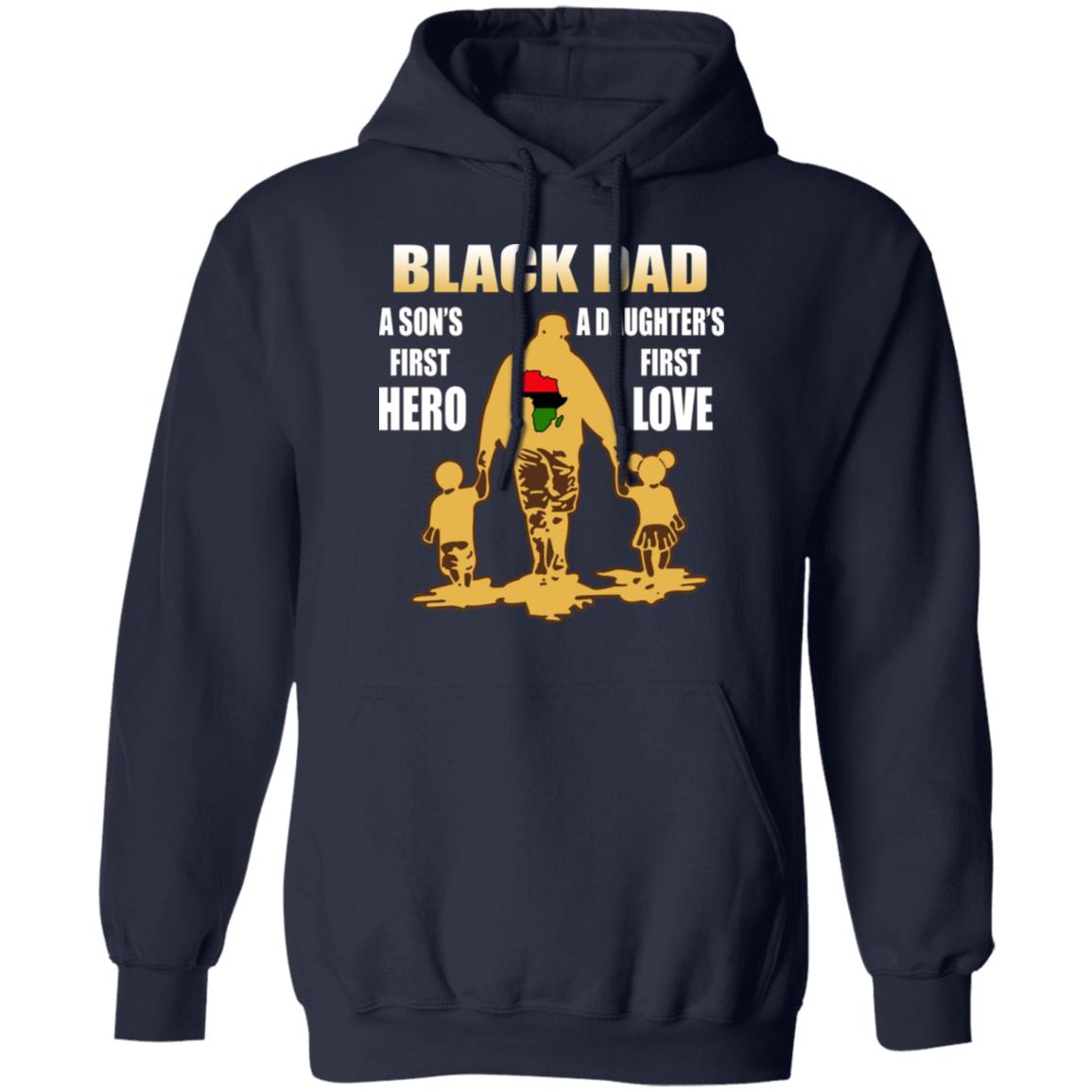 Black Dad - A Son's First Hero A Daughter's First Love Shirt - TeeDragons