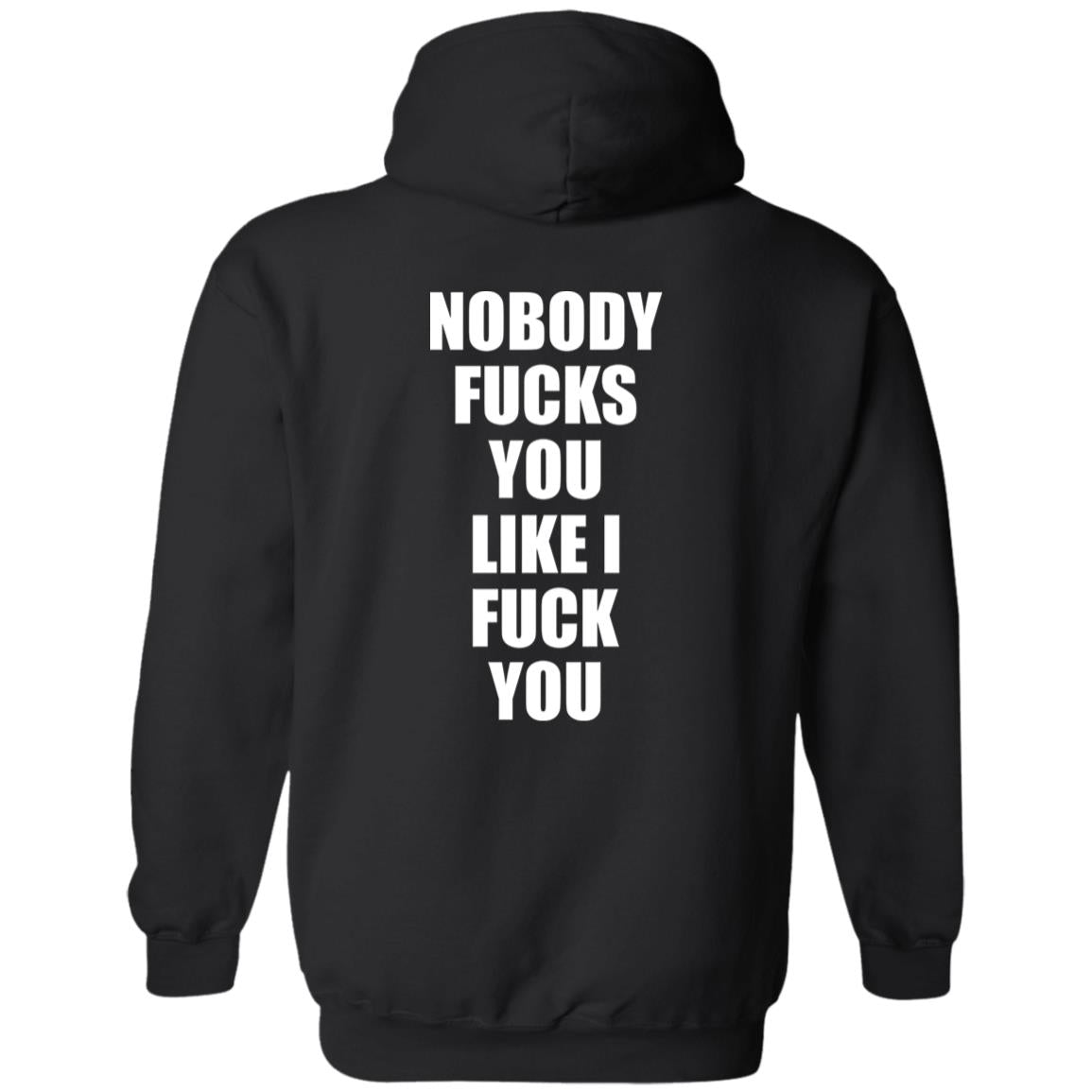 Nobody Fucks You Like I Fuck You Shirt