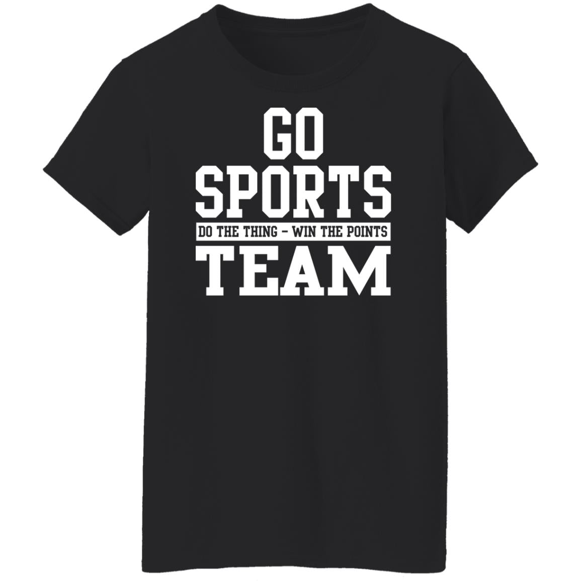 Go sport do the thing win the points team shirt