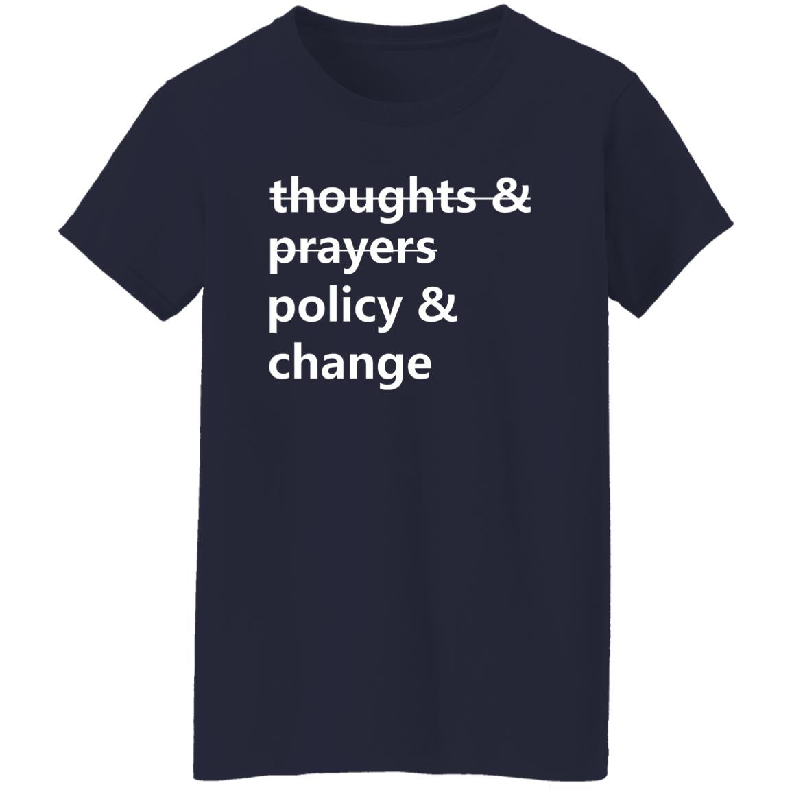 Thoughts And Prayers Policy Change Shirt