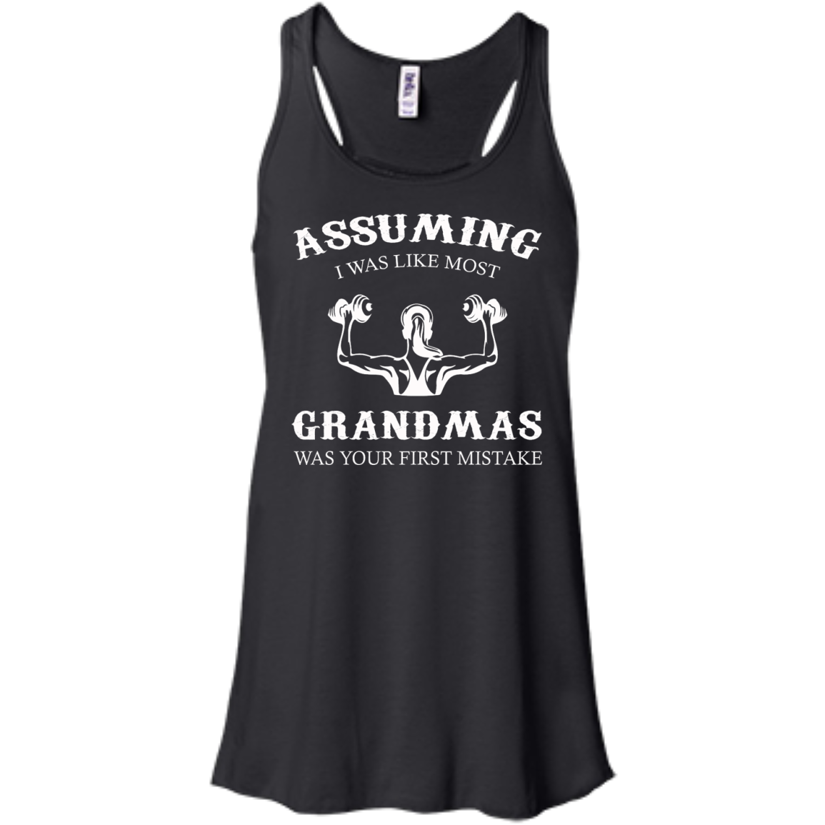 Weight Lifting - Assuming I Was Like Most Grandmas Was Your First Mistake Shirt - TeeDragons