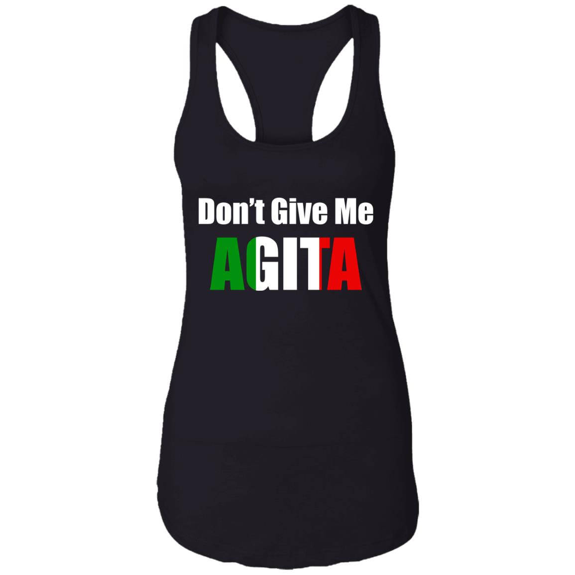 Don't give me Agita shirt