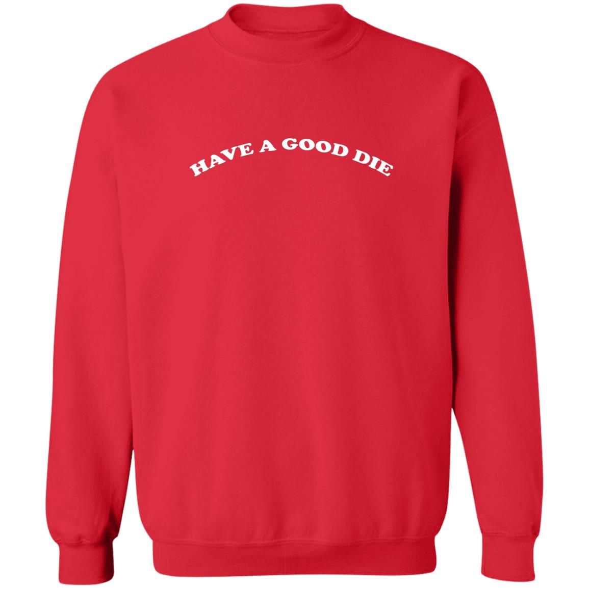 Have A Good Die Shirt