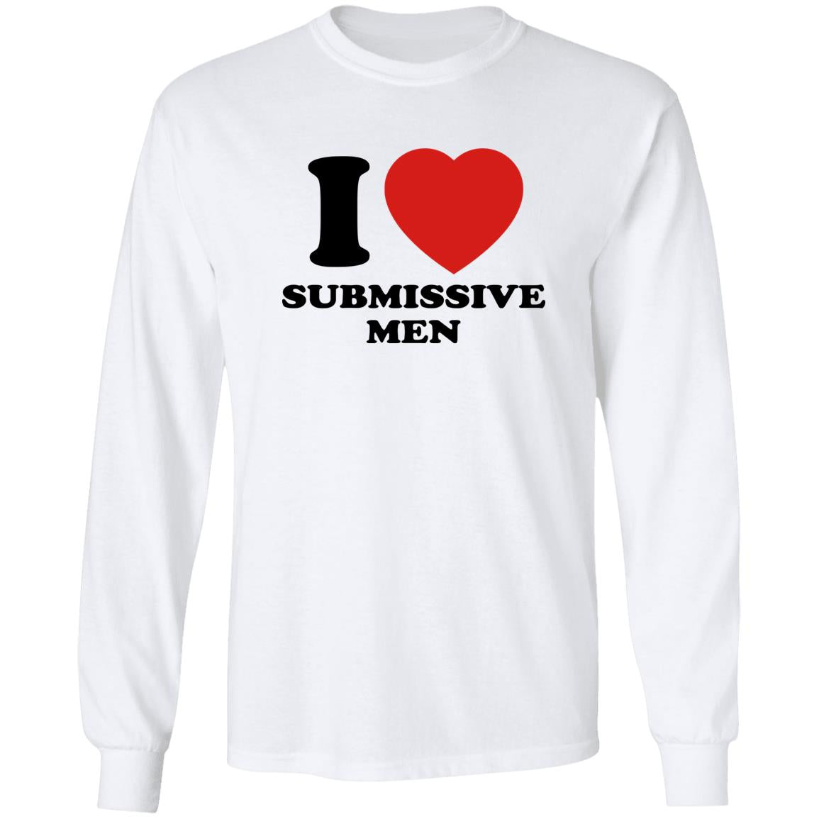 I Love Submissive Men Shirt