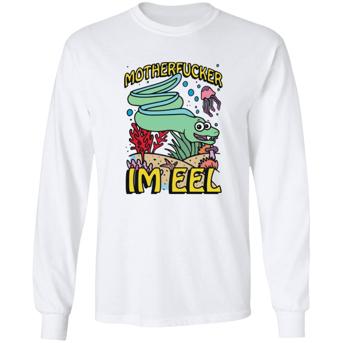 Motherfucker I'm Eel Shirt