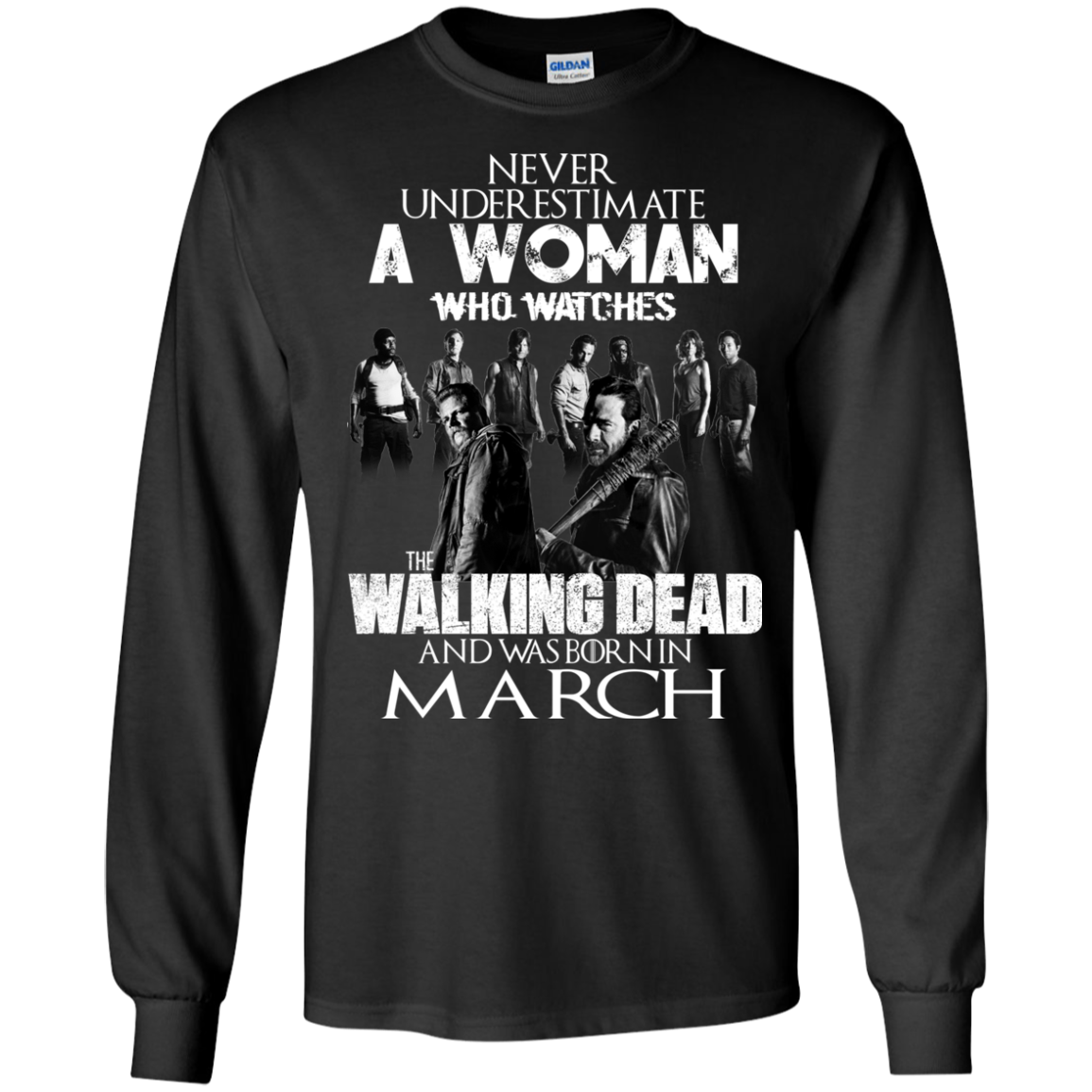 Never Underestimate A Woman Who Watches The Walking Dead And Was Born In March T-Shirt - TeeDragons