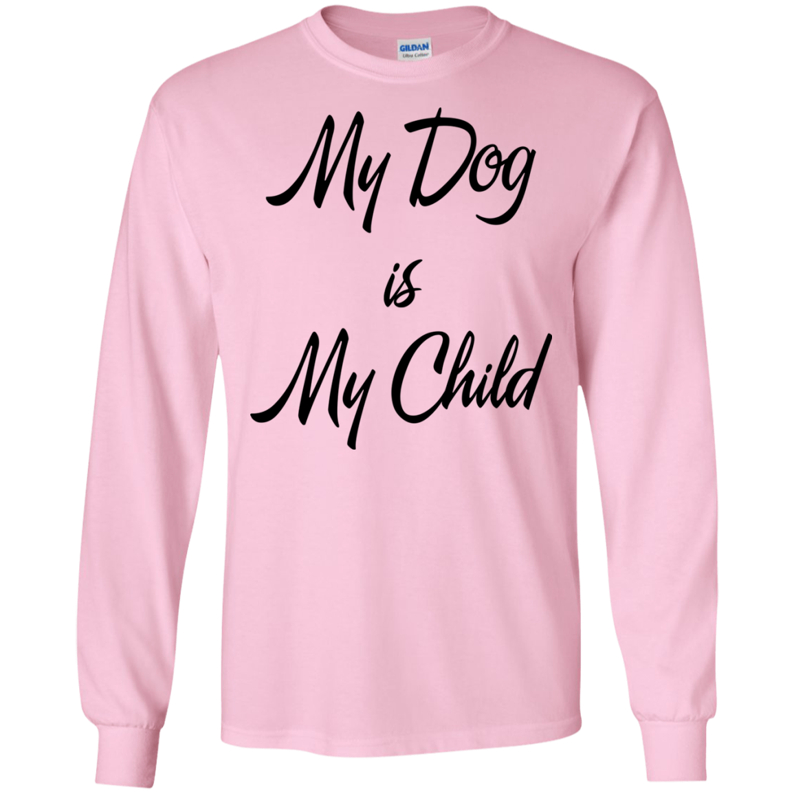 My Dog Is My Child Shirt, Hoodie, Tank - TeeDragons