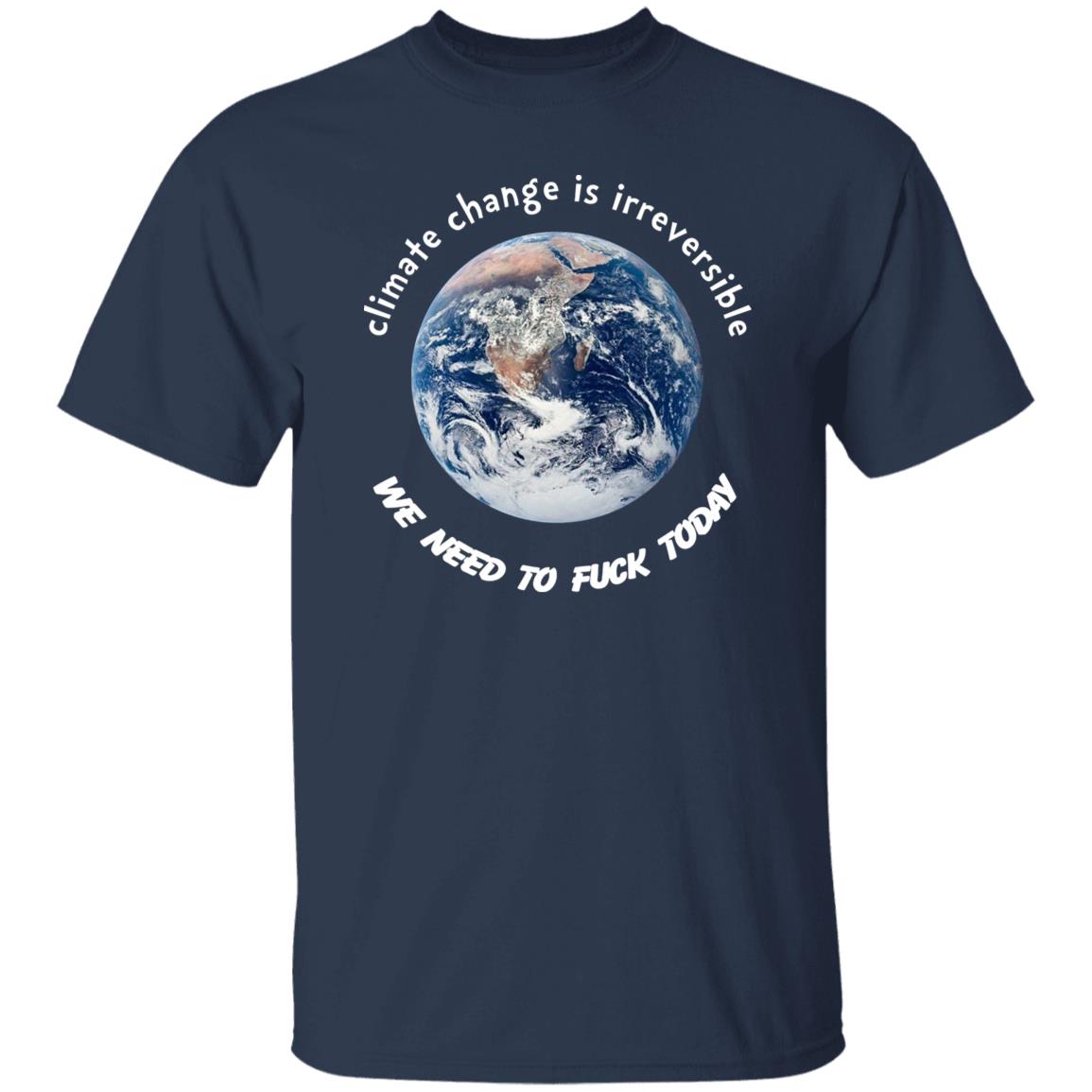 Climate Change Is Irreversible Shirt