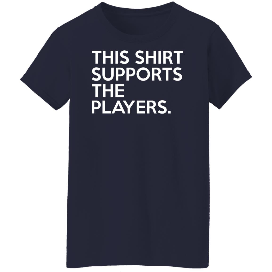 This Shirt Supports The Players Shirt