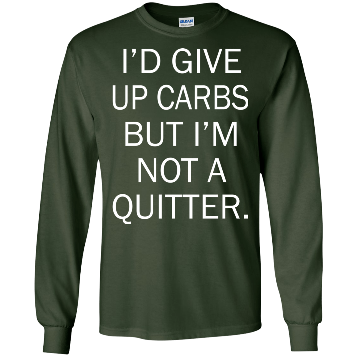 I'd Give Up Carbs But I'm Not A Quitter Shirt, Hoodie, Tank - TeeDragons