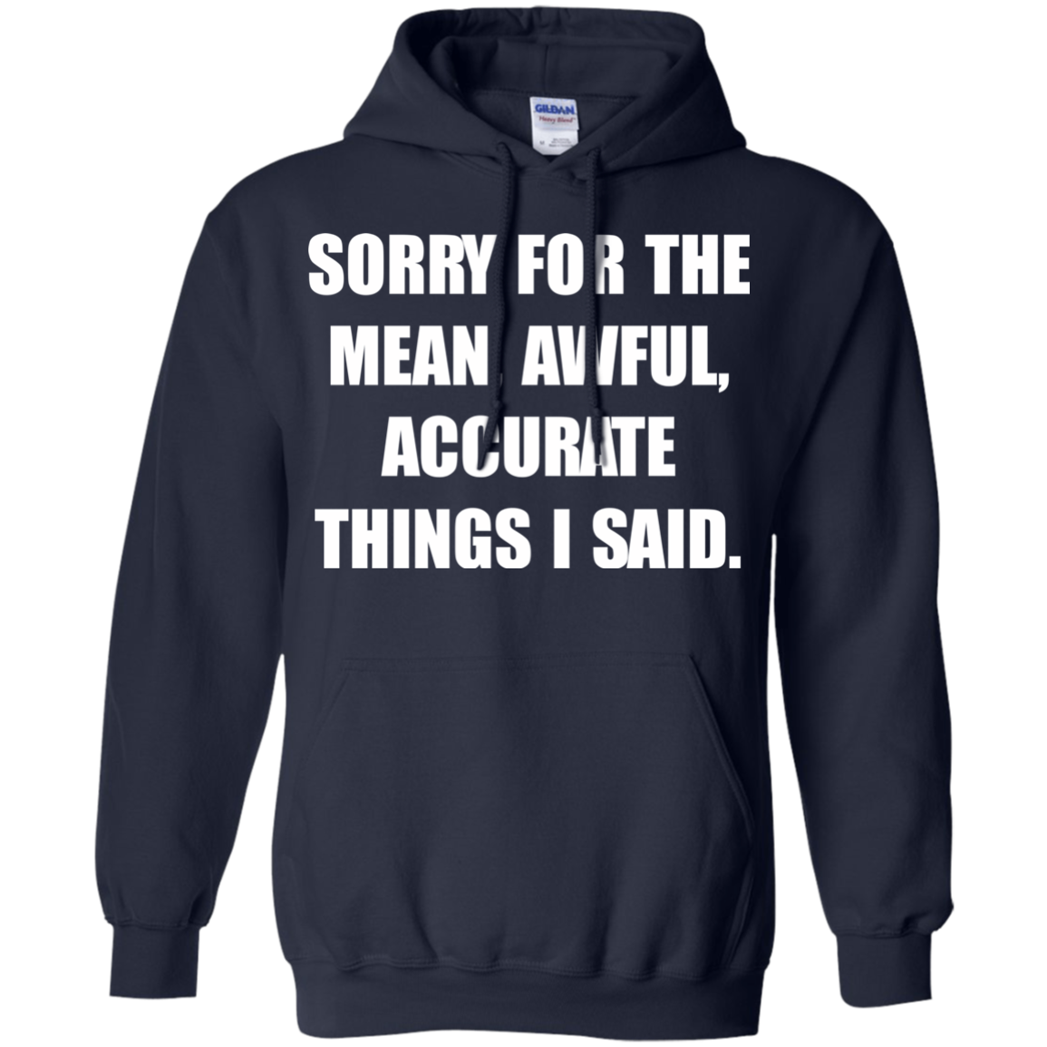 Sorry For The Mean, Awful, Accurate Things I Said Shirt, Hoodie, Tank - TeeDragons