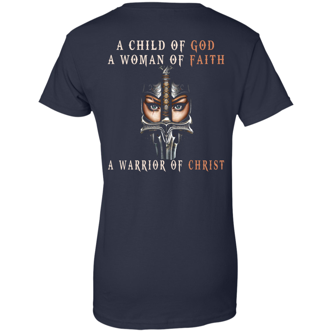 A Child Of God A Woman Of Faith A Warrior Of Christ Shirt - Back Design - TeeDragons