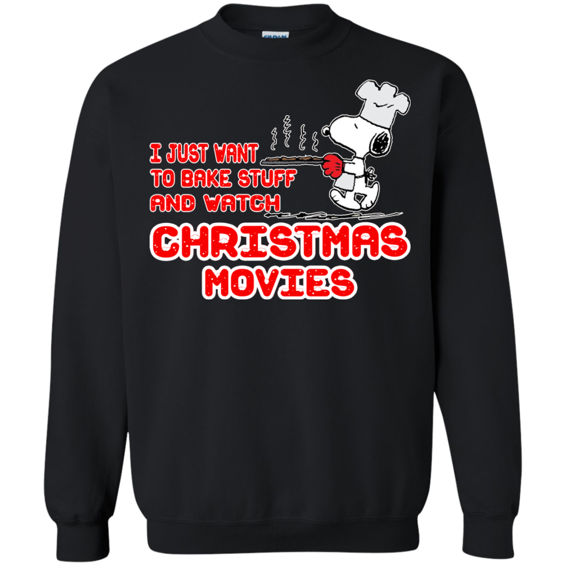 Snoopy - I Just Want To Bake Stuff And Watch Christmas Movies Shirt, Sweatshirt - TeeDragons