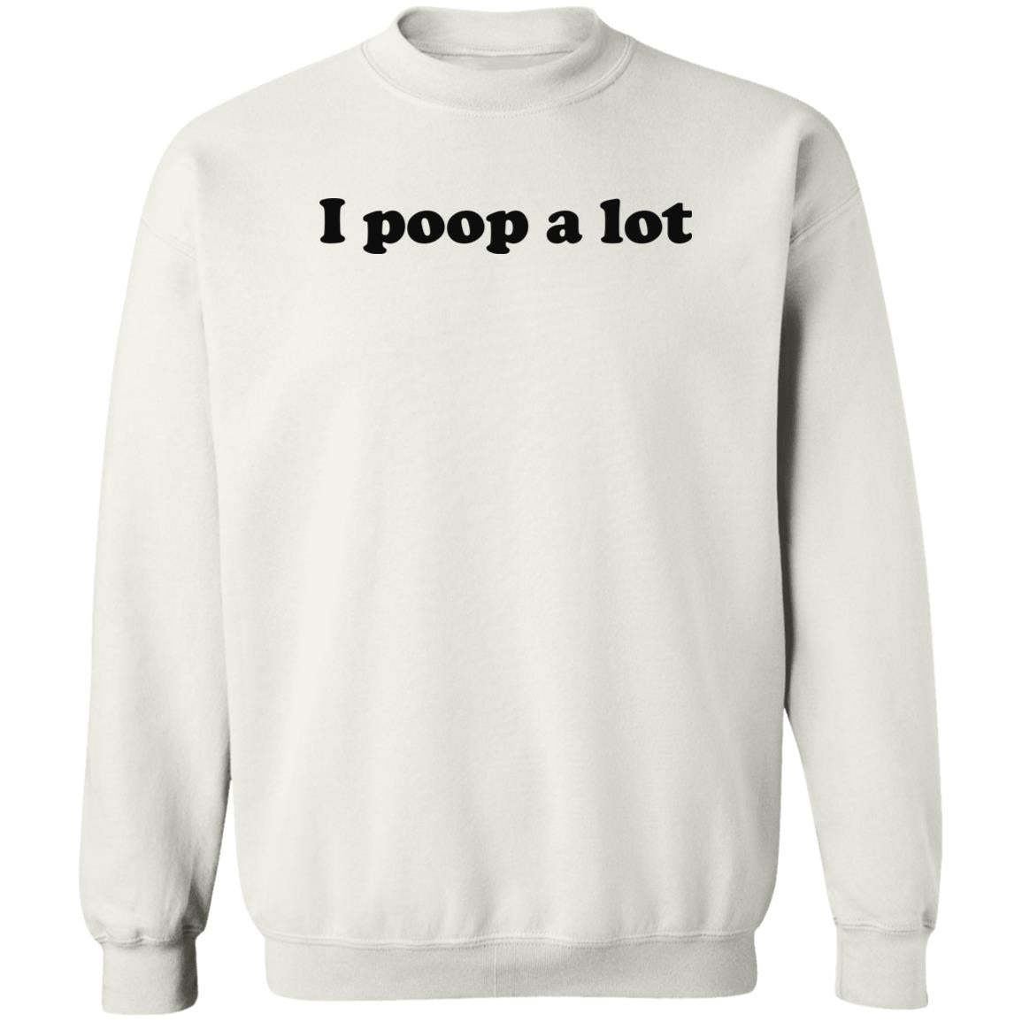 I Poop A Lot Shirt