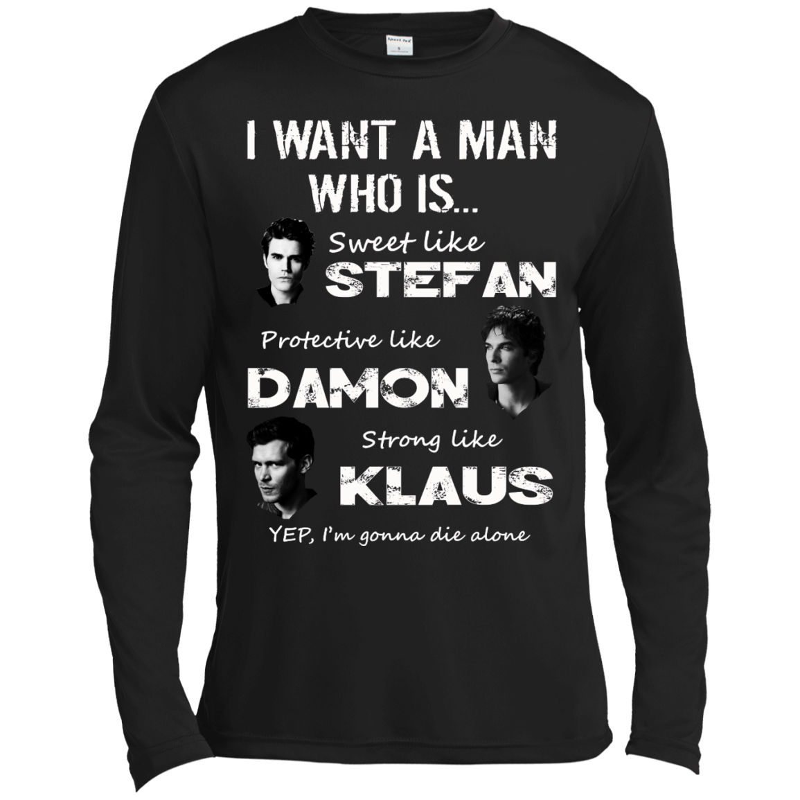 I Want A Man Who Is Sweet Like Stefan Protective like Damon Strong Like Klaus T-Shirt - TeeDragons