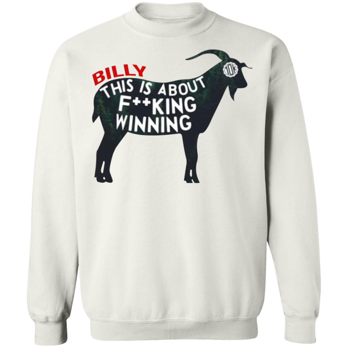 Billy This Is About F-cking Winning Shirt
