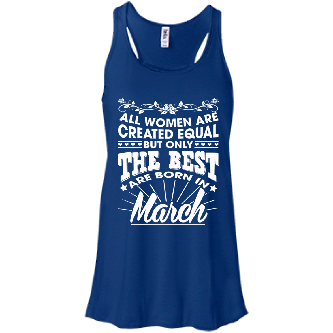 All Women Are Created Equal But Only The Best Are Born In March T-Shirt - TeeDragons