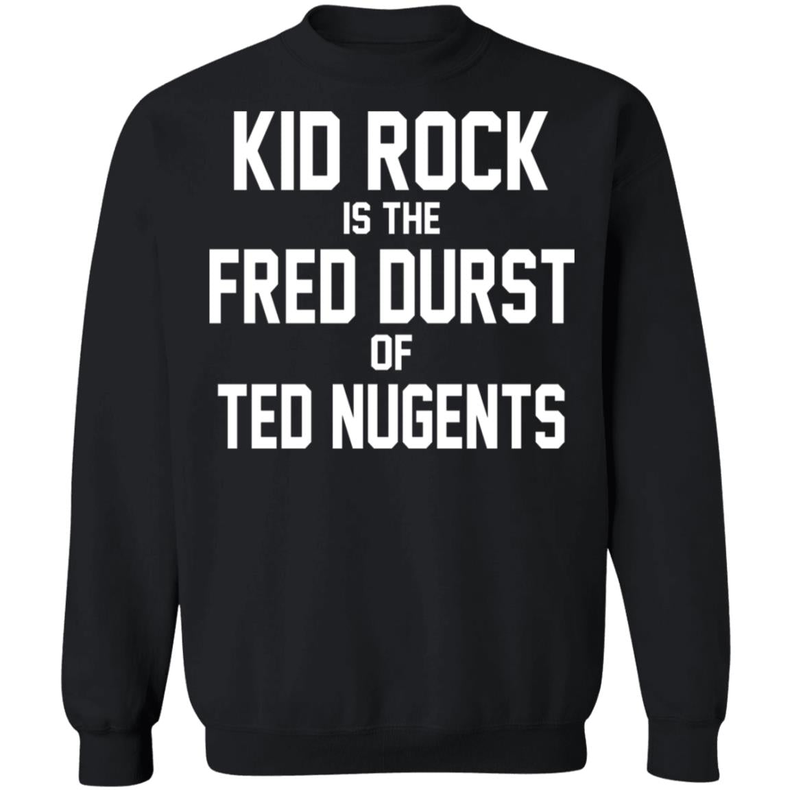 Kid Rock Is The Fred Durst Of Ted Nugents Shirt