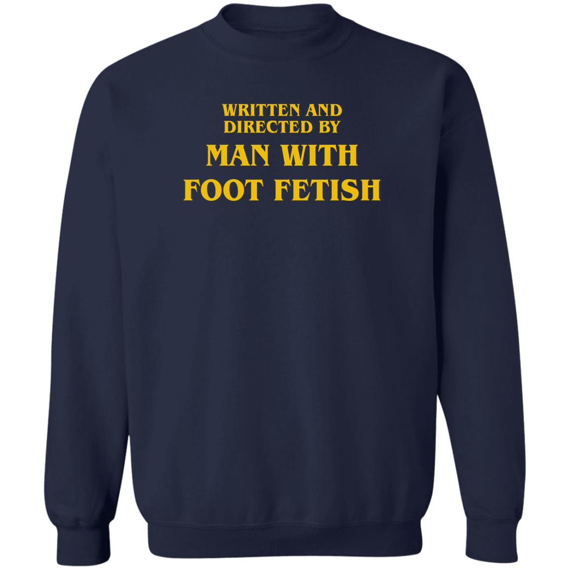 Written And Directed By Man With Foot Fetish Shirt