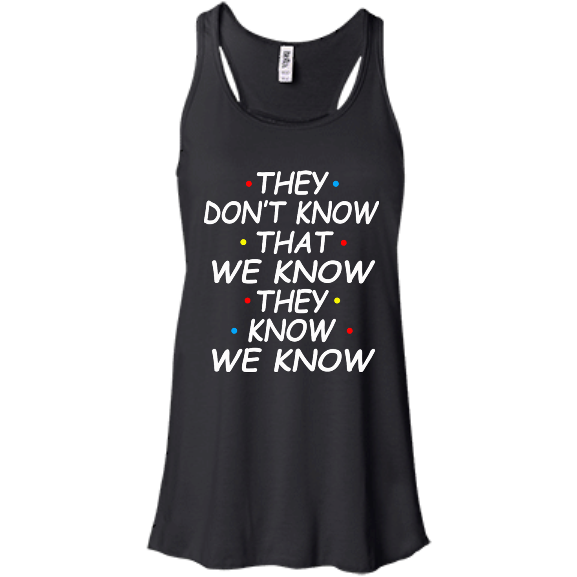 They Don't Know That We Know They Know We Know Shirt, Hoodie - TeeDragons