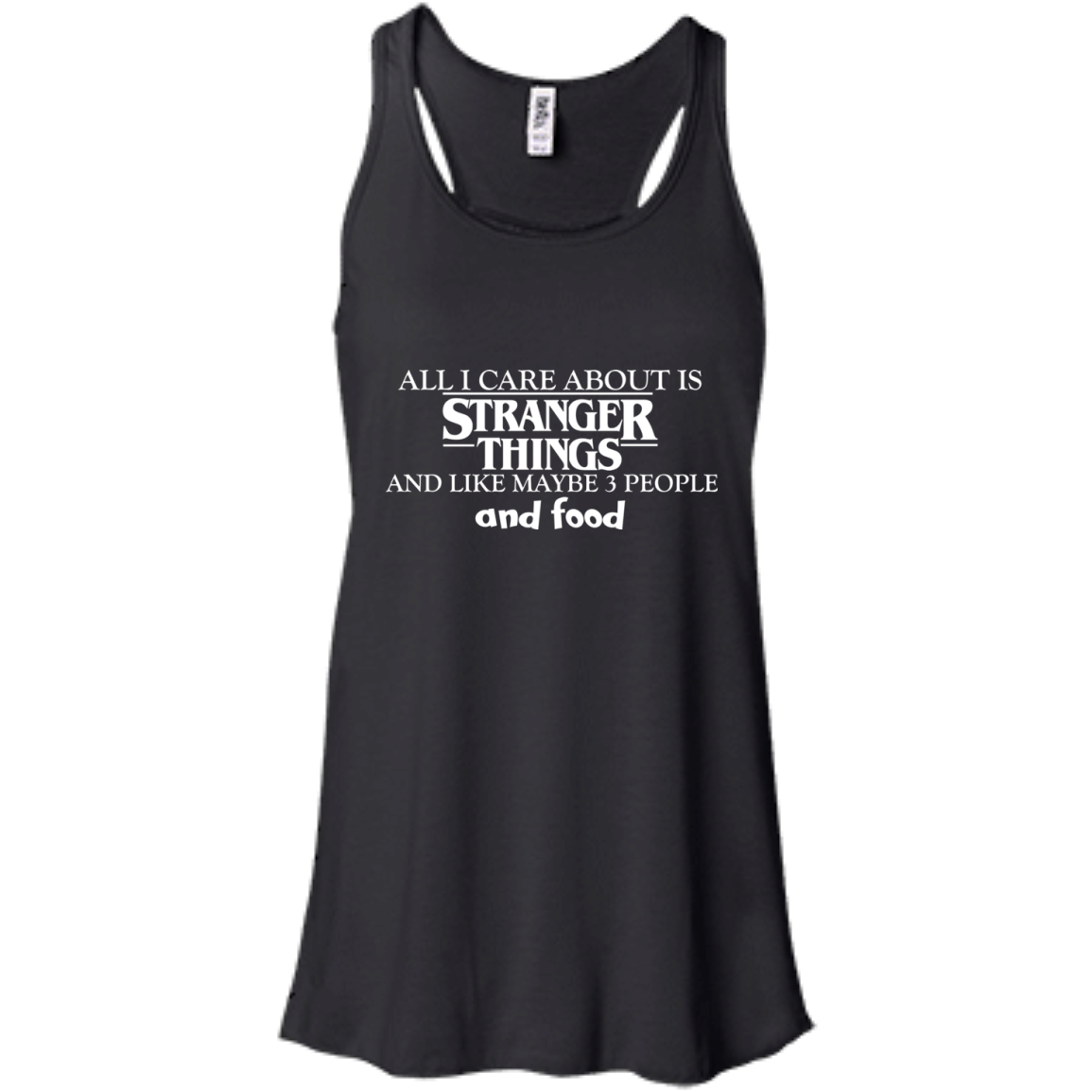 All I Care About Is Stranger Things And Like Maybe 3 People And Food T-Shirt - TeeDragons