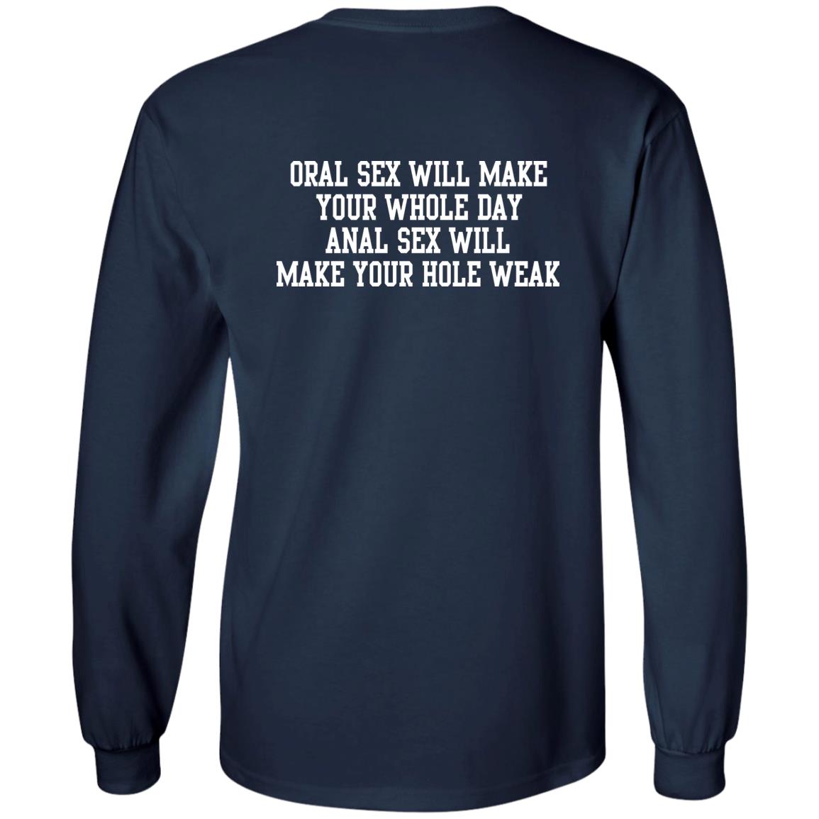 Oral Sex Will Make Your Whole Day Shirt