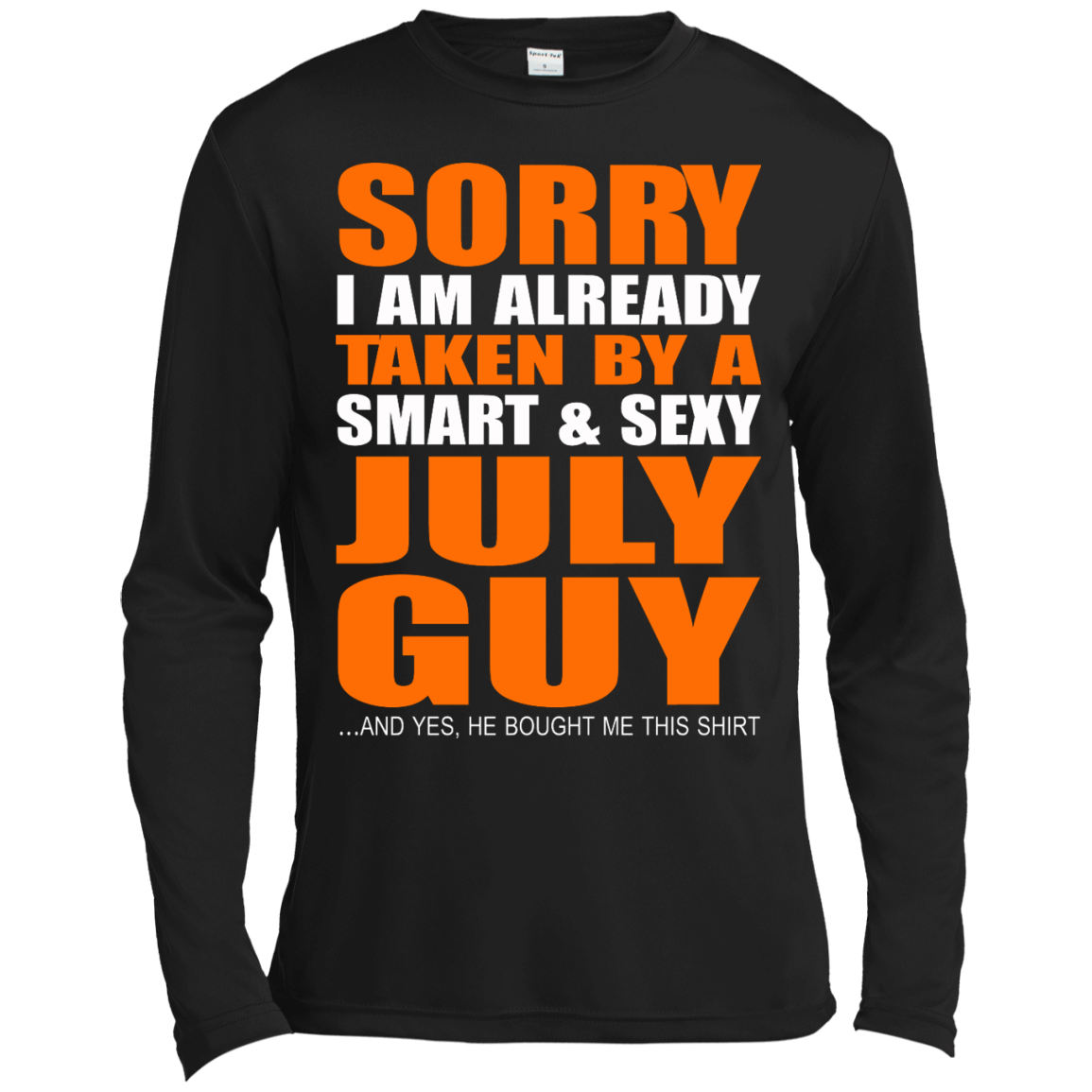 Sorry I Am Already Taken By A Smart And Sexy July Guy Shirt, Hoodie, Tank - TeeDragons