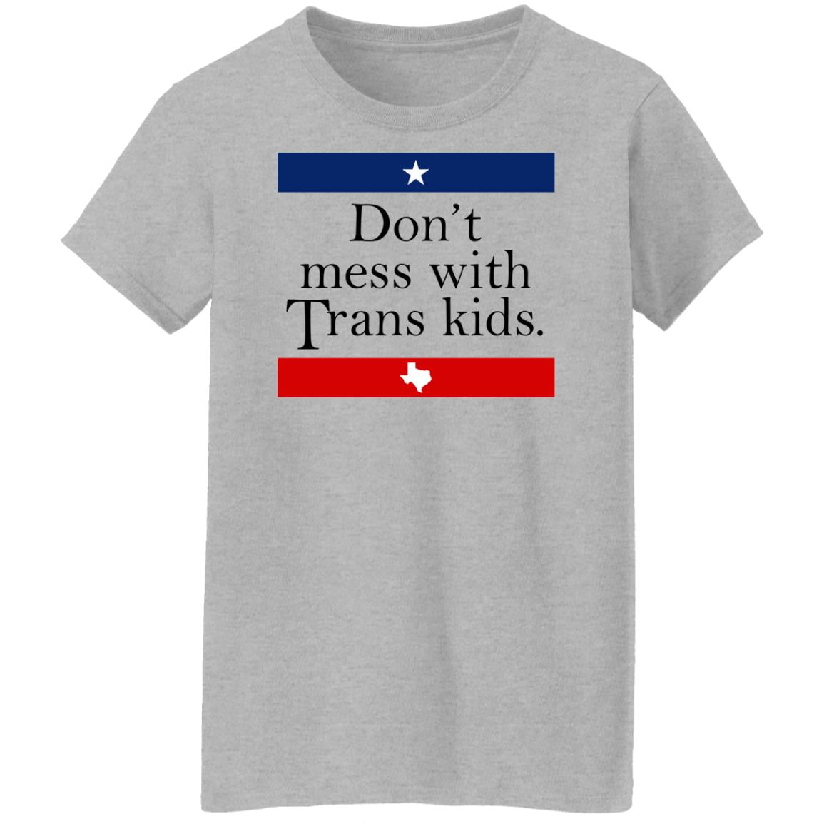 Don't Mess With Trans Kids Shirt