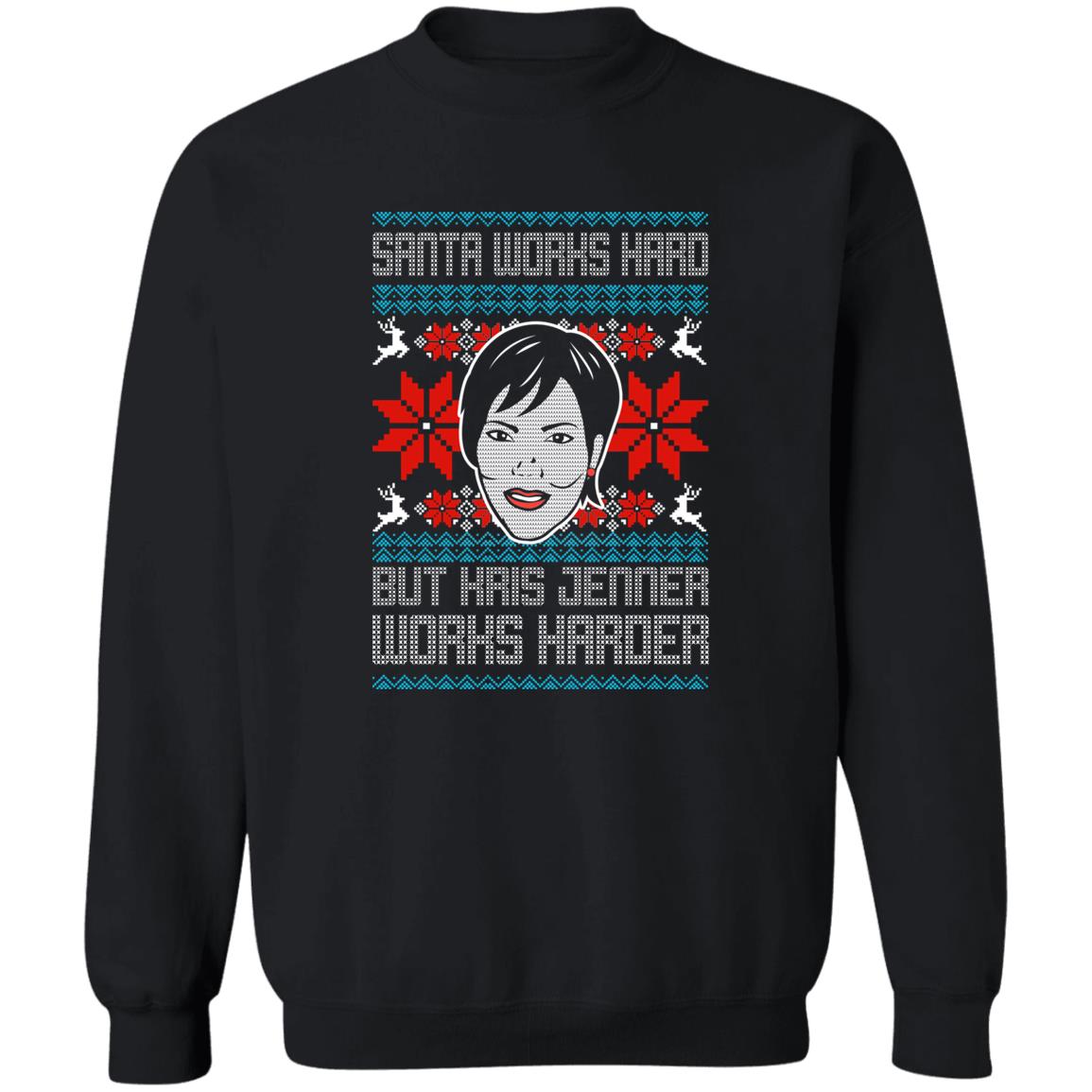 Santa Works Hard But Kris Jenner Works Harder Christmas Sweater