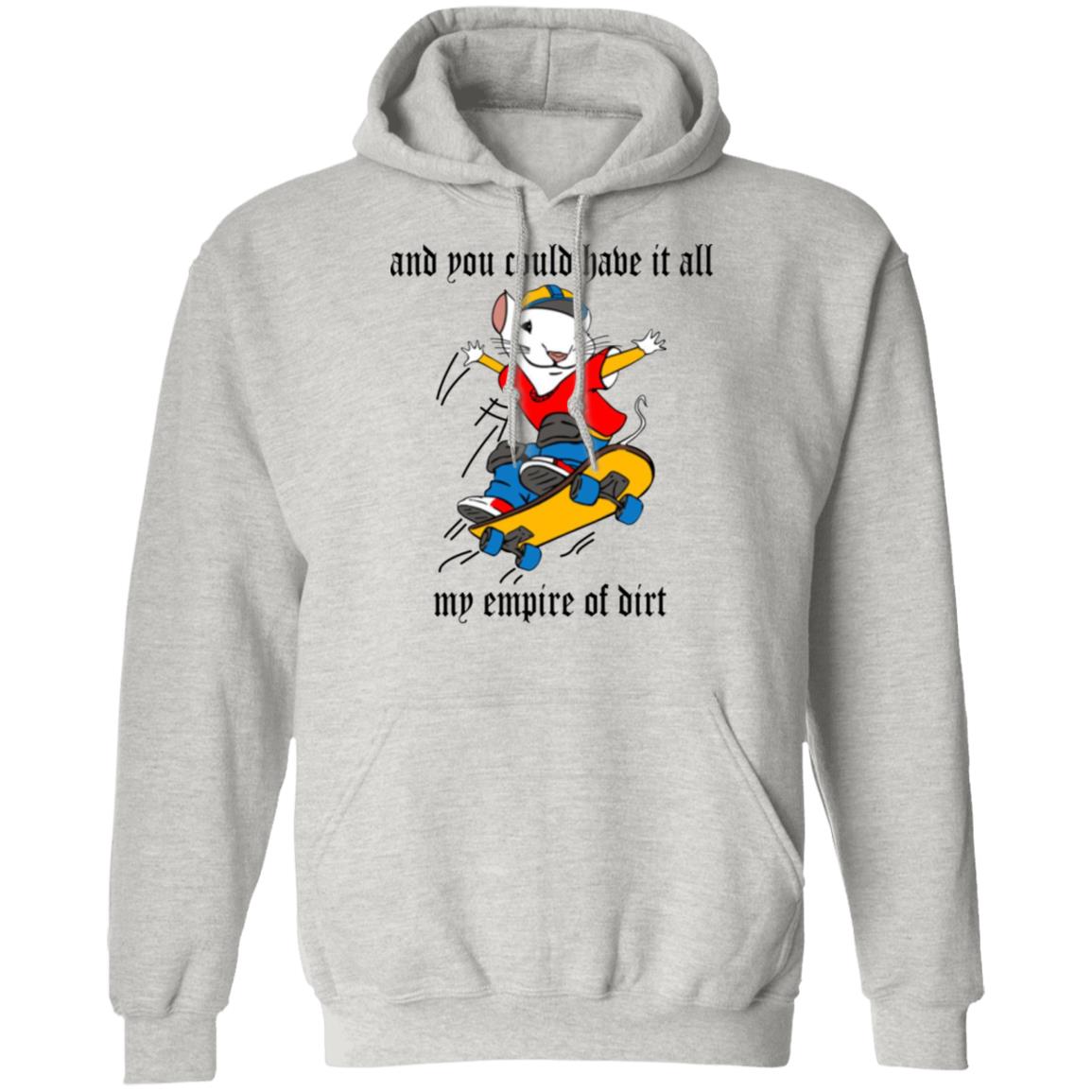 And You Could Have It All My Empire Of Dirt Shirt