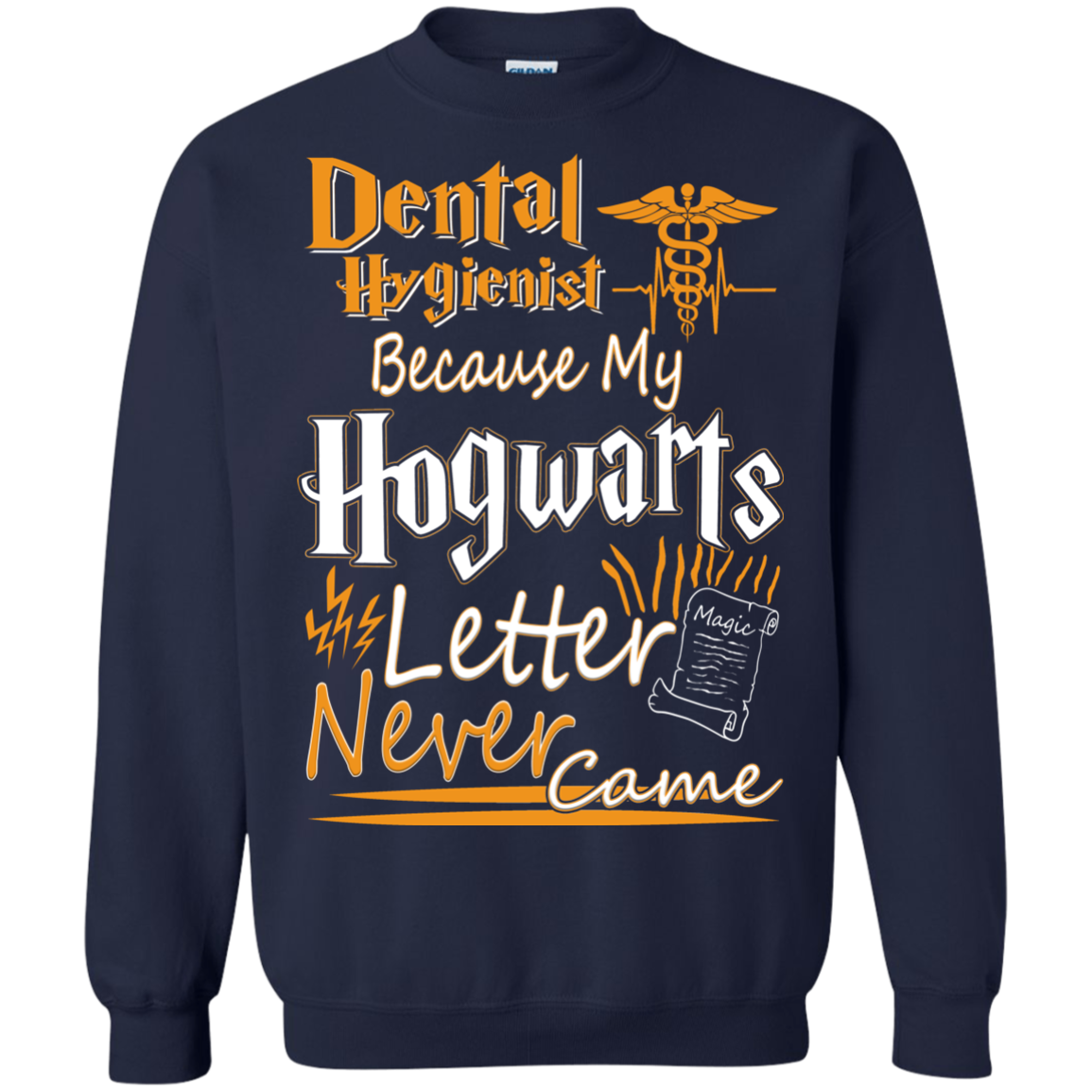 Dental Hygienist Because My Hogwarts Letter Never Came Shirt - TeeDragons