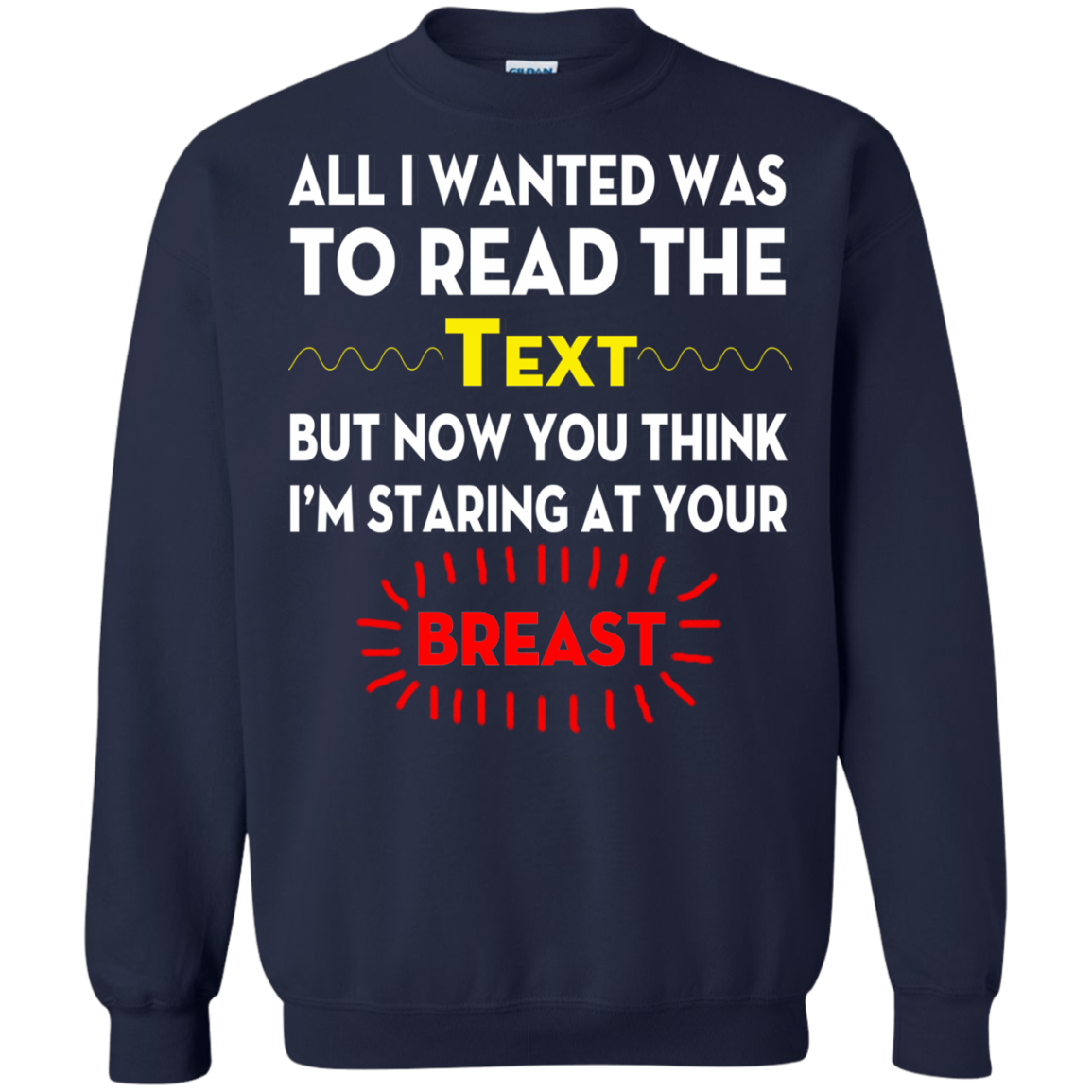 All I Wanted To Read The Text But Now You Think I'm Staring At Your Breast T-Shirt - TeeDragons