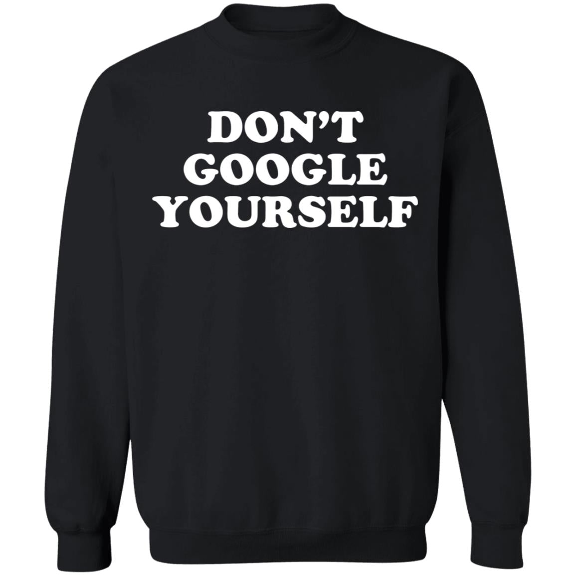 Don't Google Yourself Shirt