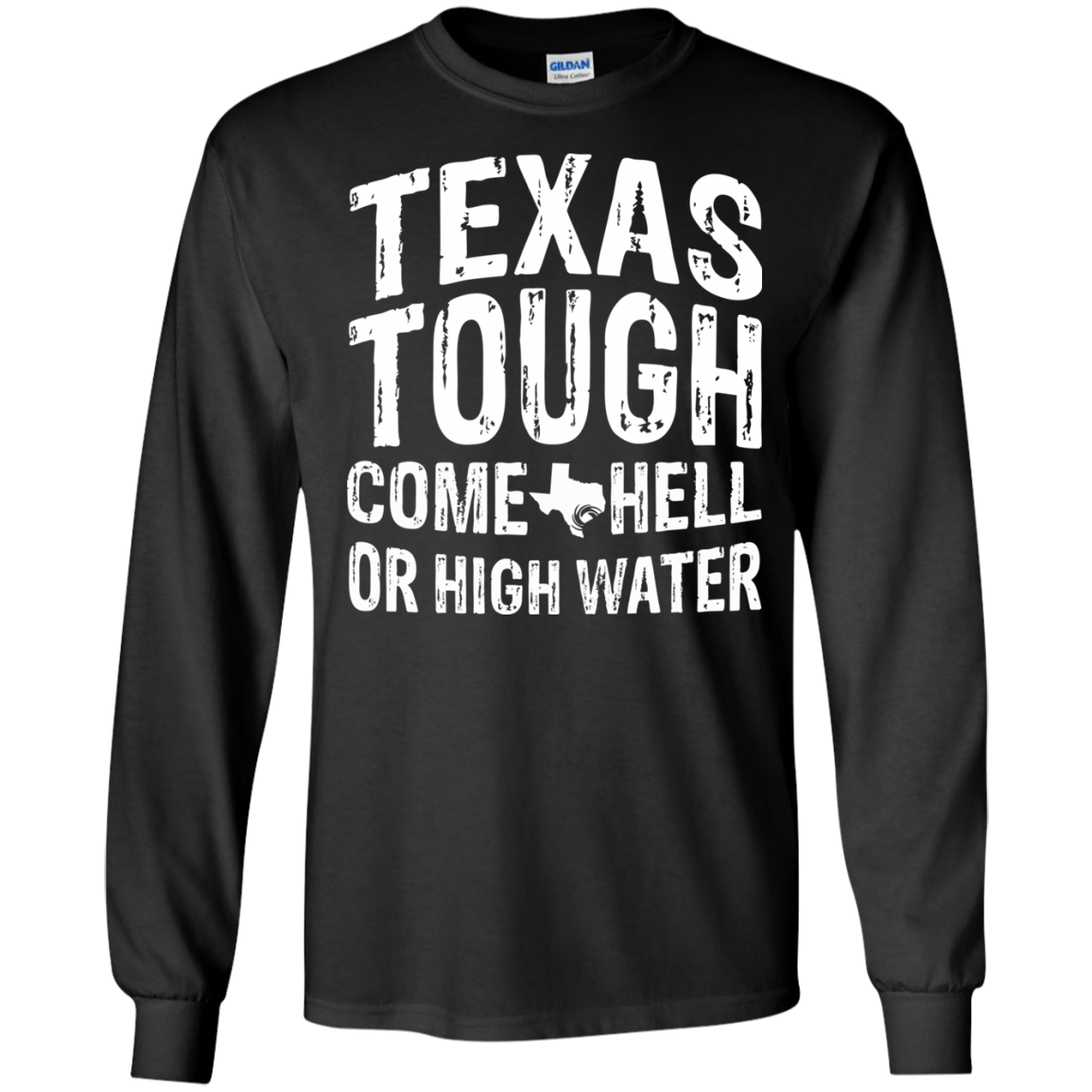 Texas Tough Come Hell Or High Water Shirt, Hoodie, Tank - TeeDragons