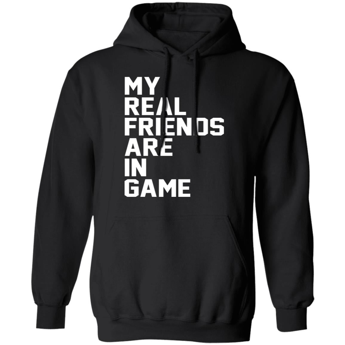 My real friends are in game shirt - TeeDragons