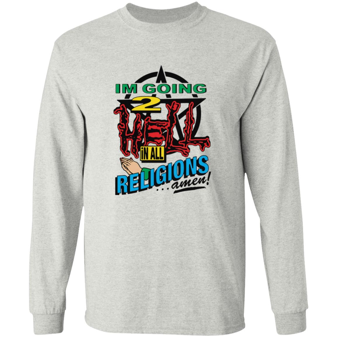 I’m Going To Hell In All The Religions Shirt