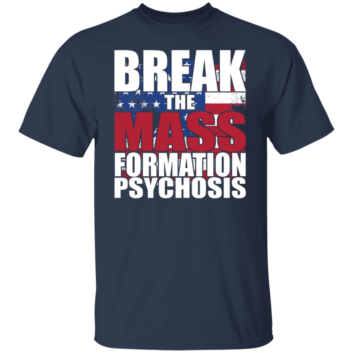 Break The Mass Formation Psychosis Shirt