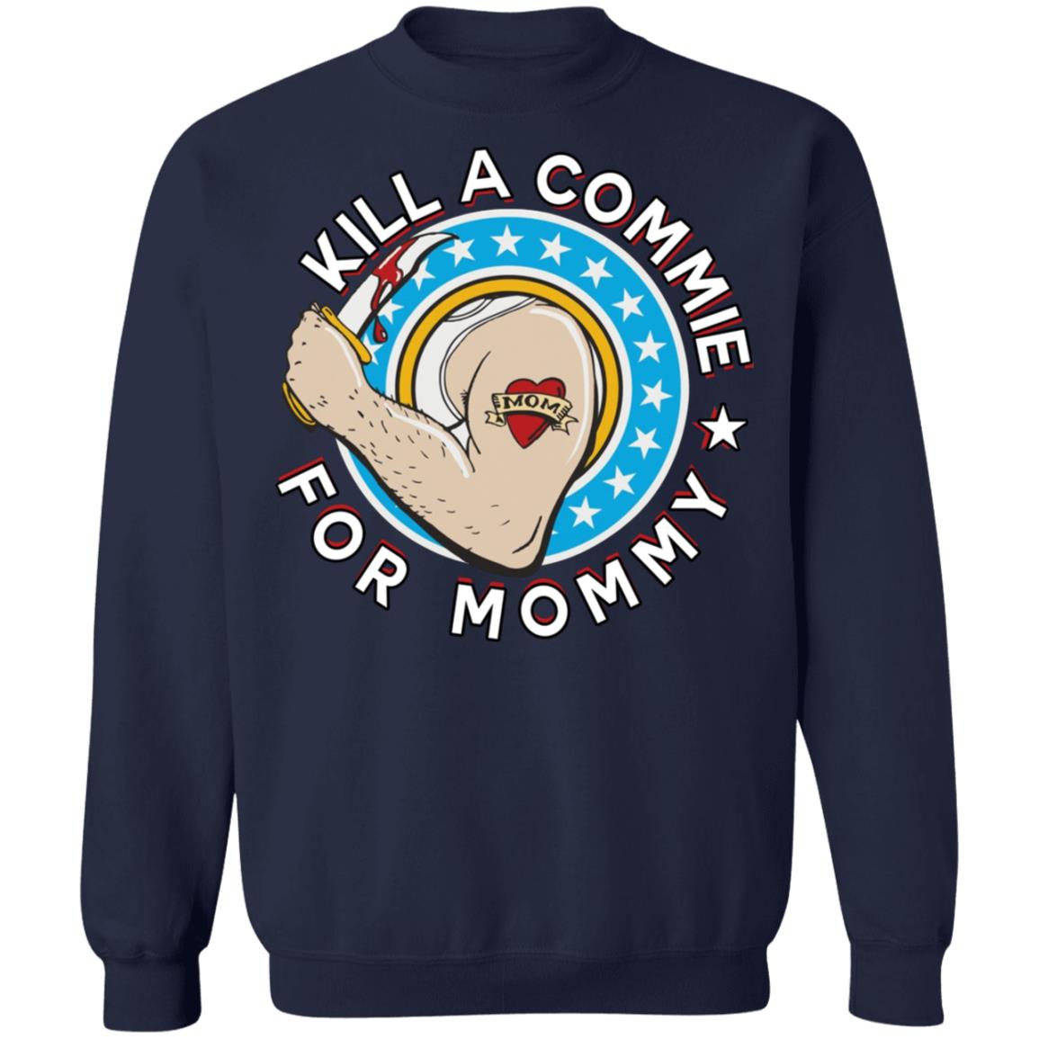 Kill a commie for mommy shirt